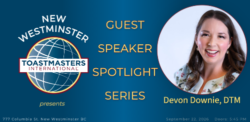Guest Speaker Spotlight Series: Devon Downie at New Westminster Toastmasters