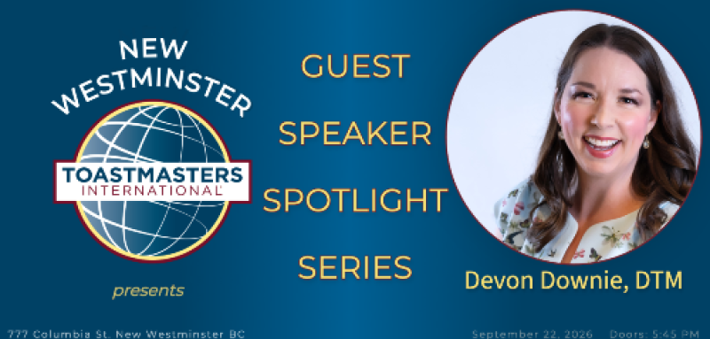 Guest Speaker Spotlight Series: Devon Downie at New Westminster Toastmasters